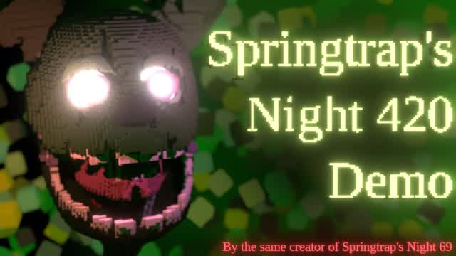 A mad game made by a mad developer made me mad - Springtrap's Night 420: Demo (fr/en)