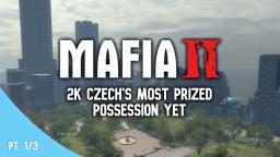 Mafia II: 2K Czech's Most Prized Possession Yet (Part 1/3)