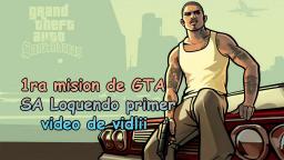 GTA Sa Loquendo 1ra mison de gta san andreas Robert loquendero 2030