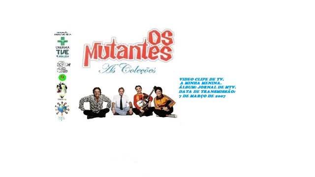 OS MUTANTES _ A MINHA MENINA VIDEO CLIPE DE TV