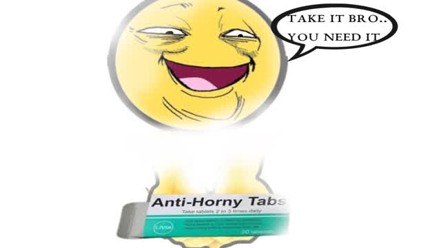 Take your anti-horny pills