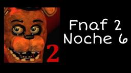 Five Nights at Freddy's 2 (Android) | Noche 6 | Completa