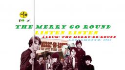 THE MERRY-GO-ROUND _ LISTEN LISTEN VIDEO CLIPE