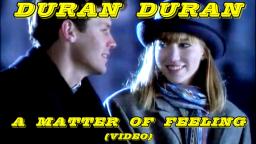 Duran Duran - A Matter Of Feeling (Video) - 1986