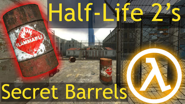 The Secret Explosive Barrels of Half-Life 2