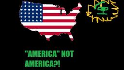 FACT THEORUM: "AMERICA" NOT AMERICA?!