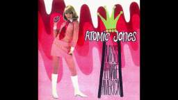 Atomic Jones - Getting Anxious