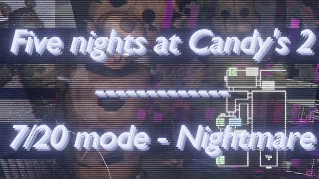 Five nights at Candy's 2 7_20 mode - Nightmare _ Extras + Strategy (fr_en)