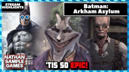 Why don't they kill the joker? - Batman: Arkham Asylum Ep1 HIGHLIGHTS - Nathan Sample Games