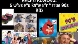 Ralph Reviews - 5 ways you know you're a 90s kid (Episode 2)