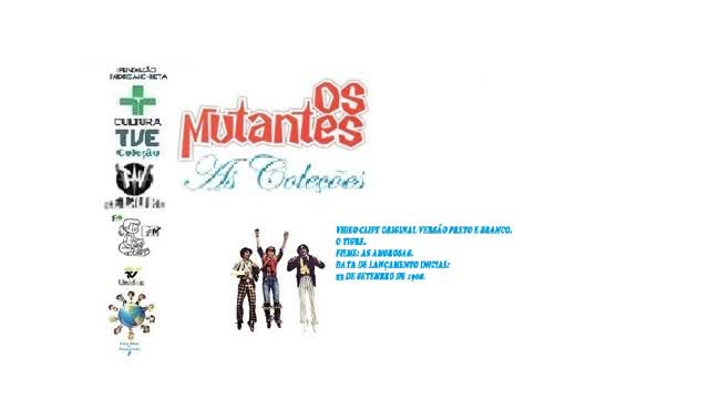 OS MUTANTES _ O TIGRE VIDEO CLIPE DE FILME