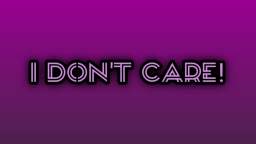 I Don't Care