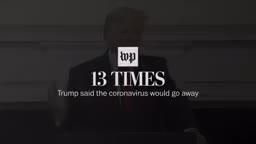 13 times Trump said the coronavirus would go away