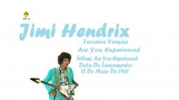 JIMI HENDRIX _ ARE YOU EXPERIENCED VIDEO CLIP TERCEIRA VERSÃO