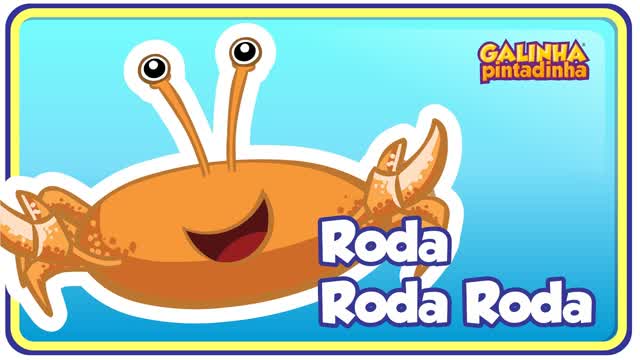 Roda Roda Roda (Caranguejo peixe é) - Galinha Pintadinha 3 - OFICIAL