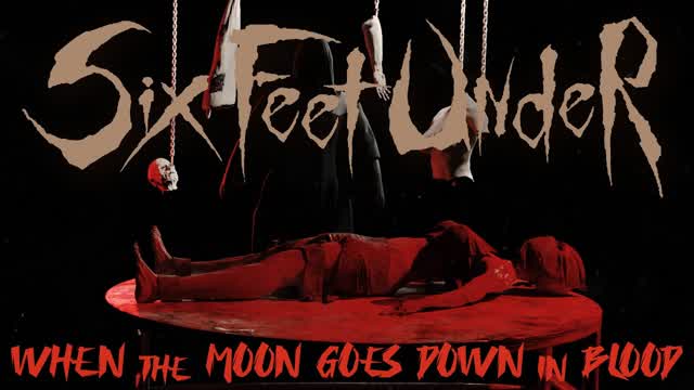 Six Feet Under - When the Moon Goes Down in Blood (Lyric Video)