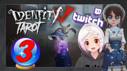 IDENTITY V TAROT 🔮03🔮 Play with LDelcen