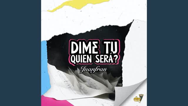 Juanfran - Dime Tu Quien Será