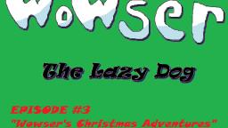 Wowser the Lazy Dog Episode 3 (2019)