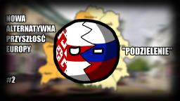 NOWA ALTERNATYWNA PRZYSZŁOŚĆ EUROPY #2 PODZIELENIE