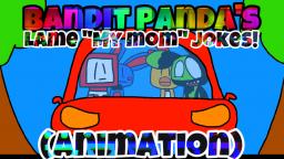 Bandit Panda's Lame "My Mom" Jokes! (Animation)