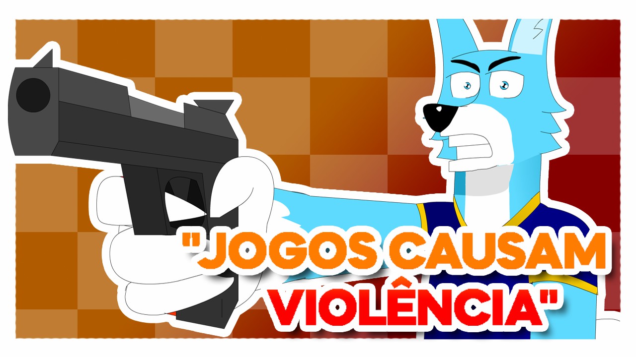 "JOGOS CAUSAM VIOLÊNCIA"