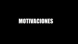 Motivaciones...