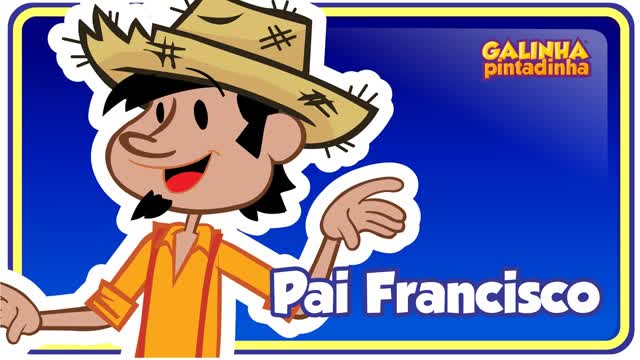 Pai Francisco - Galinha Pintadinha 3 OFICIAL