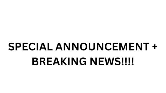 Special Announcement + Breaking News!