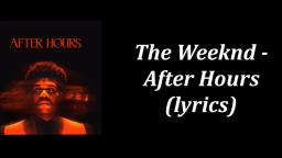 The Weeknd - After Hours (lyrics)