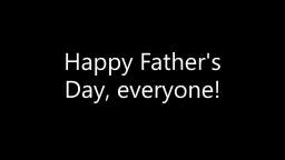 Happy Father's Day, everyone!