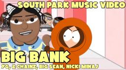 South Park - Big Bank [Music Video]