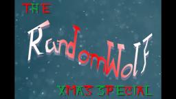 The RandomWolf Xmas Special