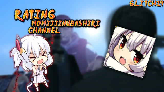 Rating MomijiInubashiri Channel