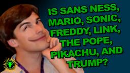 GAY THEORY: Is Sans Ness, Mario, Sonic, Freddy, Link, The Pope, Pikachu, and Trump?