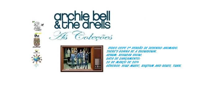 ARCHIE BELL & THE DRELLS _ THERE'S GONNA BE A SHOWDOWN VIDEO CLIPE 2ª VERSÃO