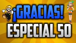 Sección de preguntas Especial 50 Subs. (Cerrada)