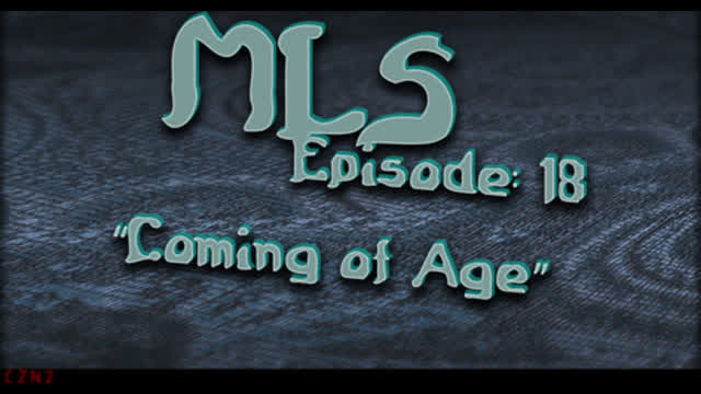 MLS Episode:18 ~ "Coming of Age"