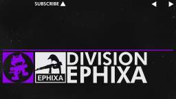 [Dubstep] - Division - Ephixa [Monstercat Release]