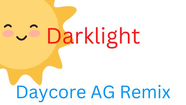 Darklight Daycore AG REMIX