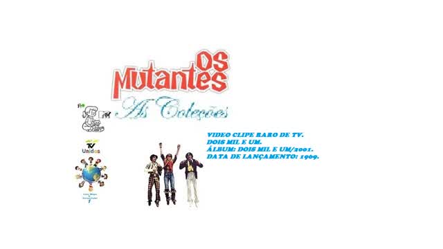 OS MUTANTES _ DOIS MIL E UM VIDEO CLIPE RARO DE TV