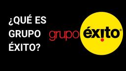 ¿QUÉ ES GRUPO ÉXITO? Respuesta explicada aquí