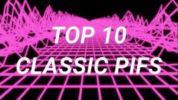 Top 10 Classic PIFs