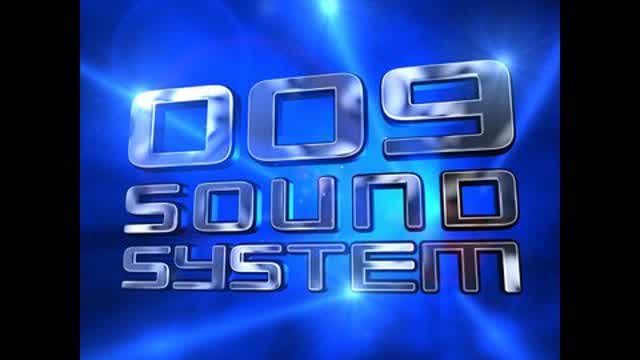 009 Sound System "Trinity" Official HD