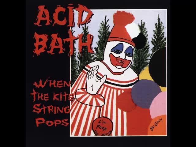 Acid Bath - When the Kite String Pops (Half Album, Side D)