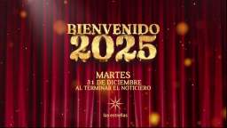 Promo Bienvenido 2025 este martes 31 De Diciembre En Las Estrellas Mexico