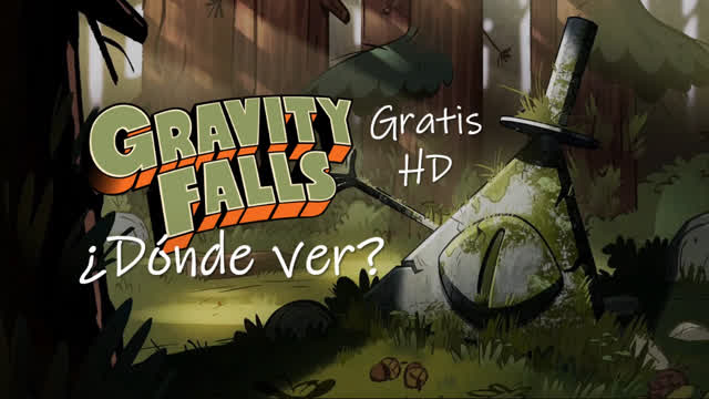 Donde ver Gravity Falls actualmente Loquendo