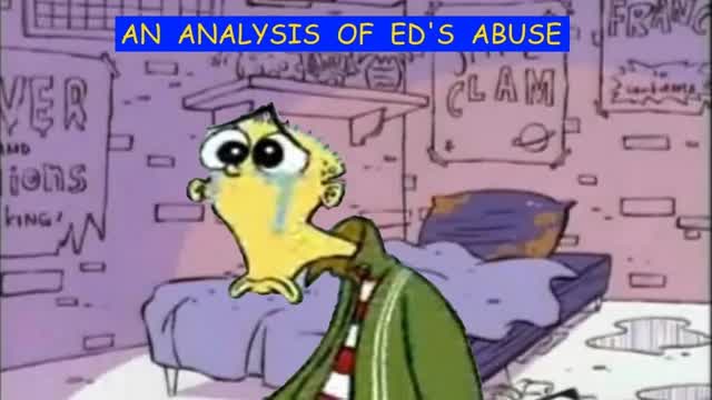 An analysis of Ed's abuse