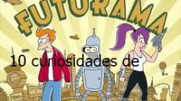 10 curiosidades de futurama