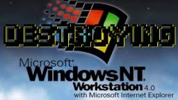 Destroying Windows NT 4.0